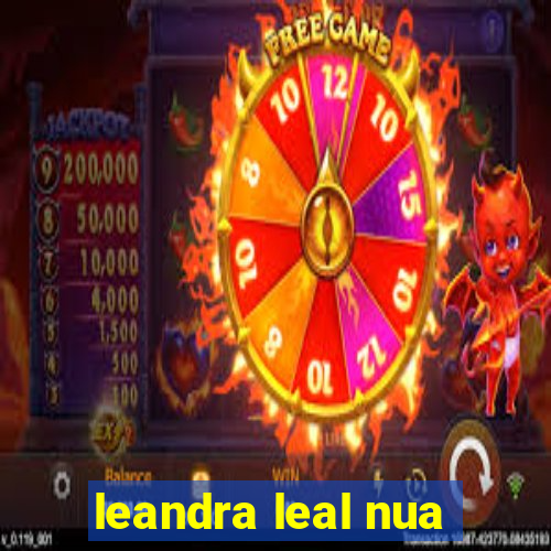 leandra leal nua